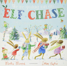 Load image into Gallery viewer, We&#39;re Going on an Elf Chase Hard Cover - Martha Mumford, Laura Hughes