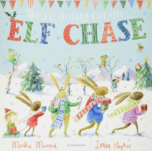 We're Going on an Elf Chase Hard Cover - Martha Mumford, Laura Hughes