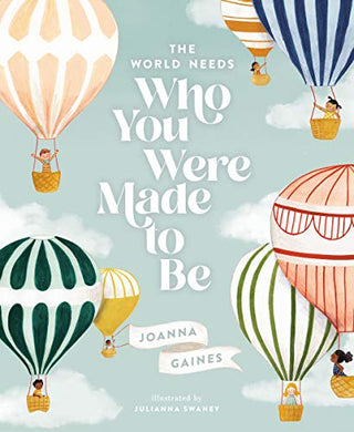 World Needs Who You Were Made To Be - Joanna Gaines/Julianna Swaney