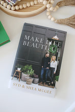 Load image into Gallery viewer, Make Life Beautiful Soft Copy - By Syd McGee, Shea McGee