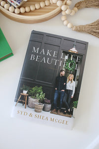 Make Life Beautiful Soft Copy - By Syd McGee, Shea McGee